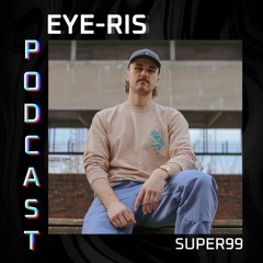 Eye-Ris Podcast #4: Super99