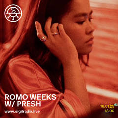 Romo Weeks w/ Presh - January 2025 - Sigil Radio