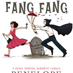 [FREE] KINDLE 📭 Kiss Kiss Fang Fang: A Sucky Vampire Romantic Comedy by  Penelope Bl