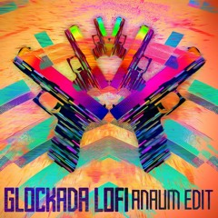 Anaum - Glockada Love Edit