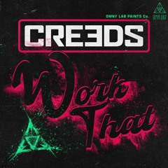 Creeds - Work That [OMN-087]