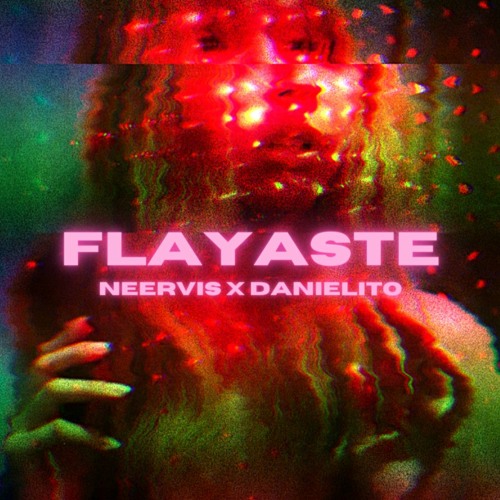 FLAYASTE - Neervis x Danielito (prod. Neervis)