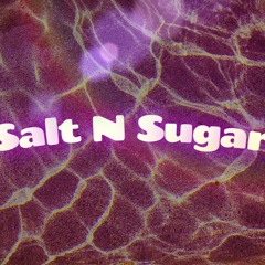 Salt N Sugar (Prod by . ThatKidGoran)