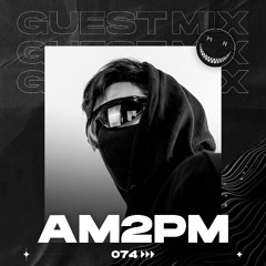 MRC GUEST MIX 74 BY AM2PM