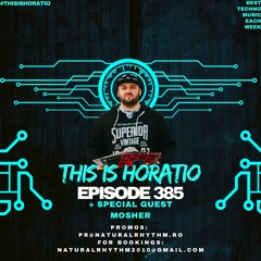 THIS IS HORATIO 385 + SPECIAL GUEST MOSHER