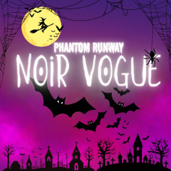 Noir Vogue (Phantom Runway)