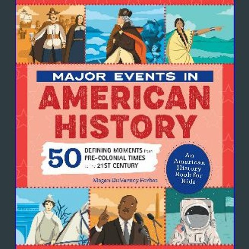 Stream {READ/DOWNLOAD} 📖 Major Events in American History 50 Defining