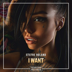 Stefre Roland - I Want