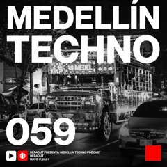 MTP 059 - Medellin Techno Podcast Episodio 059 - Deraout