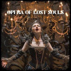 OPERA OF LOST SOULS