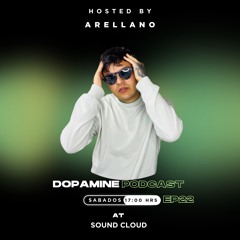Tech House | Dopamine Podcast EP 22 By Arellano