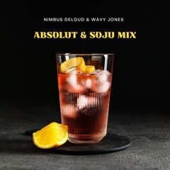 nimbus deloud & Wavy Jones - Absolut & Soju Mix II