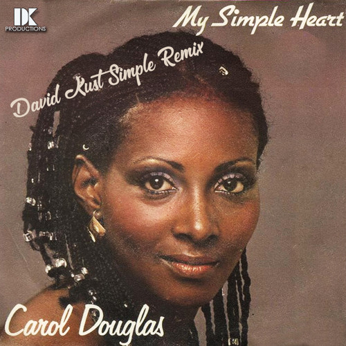 Carol Douglas - My Simple Heart (David Kust Simple Remix)