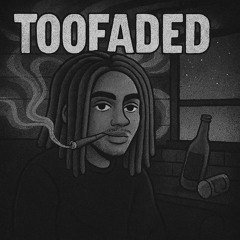 TOOFADED