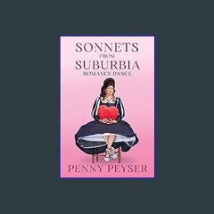 {READ/DOWNLOAD} ⚡ Sonnets From Suburbia: Romance Dance 'Full_Pages'