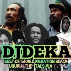 DJDEKA-BEST ISRAEL VIBRATION,BLACK UHURU&THE ITALS MIX.mp4