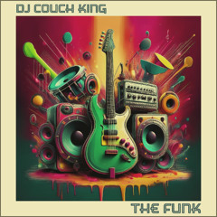 DJ Couch King - The Funk (Original Mix) [Out Now!]