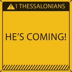 He's Coming! - 1 Thessalonians 5:19-28 "Until He Comes" Pt.2