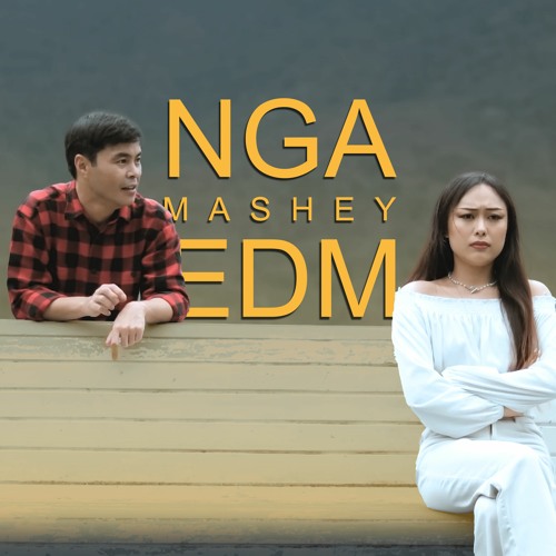 Nga Mashey Edm | Bhutanese Song