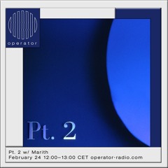 Pt. 2.12 w/ Maey | Operator Radio | 24.02.23