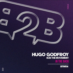 In The Back - Hugo Godfroy, B2B The Movement
