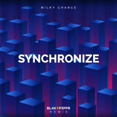 Milky Chance - Synchronize [BL4K P3PPR Remix]