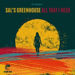 Sal's Greenhouse - "All That I Need" | Color Red Music