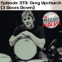 Episode 373 - Greg Upchurch (3 Doors Down)