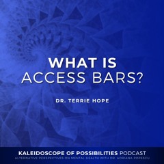 What Is Access Bars? - Kaleidoscope Of Possibilities Ep 62