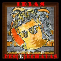 1d3as des(L)echadas (full mix)