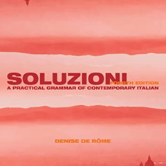 [DOWNLOAD] EBOOK 💕 Soluzioni: A Practical Grammar of Contemporary Italian (Routledge