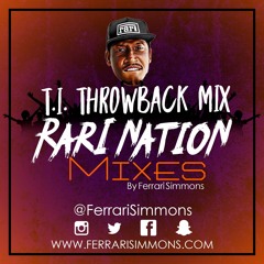Ferrari's DJ Mix of T.I. THROWBACK (35 SONGS)