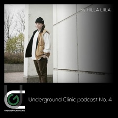 Underground Clinic podcast No. 4 - Hilla Liila
