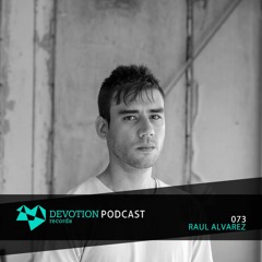 Devotion Podcast 073 with Raul Alvarez