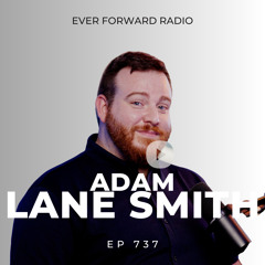 EFR 737: The Mindset to Fix Your Manhood, Level Up Your Marriage, Make Better Male Friends & Stop Being the Nice Guy with Adam Lane Smith