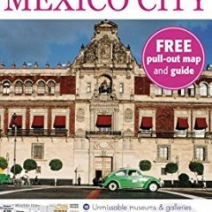 [Get] PDF 📒 DK Eyewitness Top 10 Travel Guide: Mexico City (DK Eyewitness Travel Gui