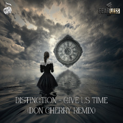 Distinction - Give Us Time (Don-Cherry Remix)