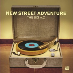 New Street Adventure - The Big A.C