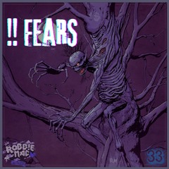 !! FEARS