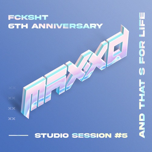 FCKSHT & Friends LIVE STUDIO SESSION #5 - MAXXD