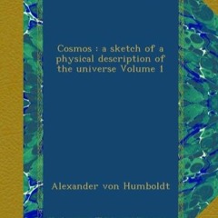 [PDF] ✔️ eBooks Cosmos  a sketch of a physical description of the universe Volume 1