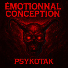 Psykotak - Emotionnal conception