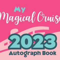 get [PDF] Download My Magical Cruise 2023 Autograph Book: Collect Signatures and Photos of