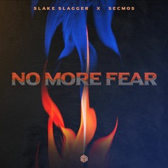 Slake Slagger & SECMOS - No More Fear