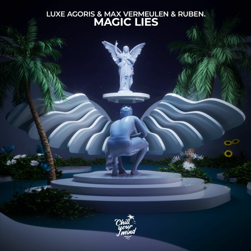 Luxe Agoris & Max Vermeulen & ruben. - Magic Lies