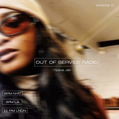 Out of Service Radio Ep. 17 w/ TeshaJay
