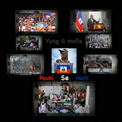 Yung G mafia - Pouki Se Haïti