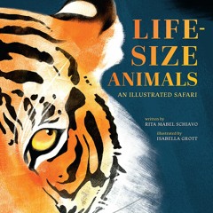 (Download Book) Life-Size Animals: An Illustrated Safari - Riva M Schiavo