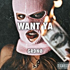 GRDNØ - Want Ya
