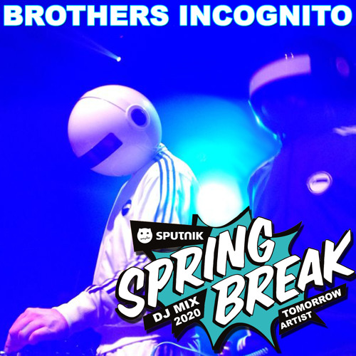 Brothers Incognito - Sputnik Springbreak 2020 DJ Mix